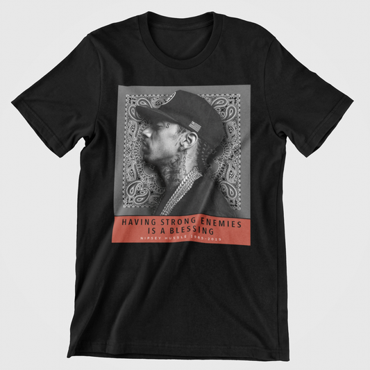 Nipsey Hussle Having Strong Enemies is a Blessing T-Shirt
